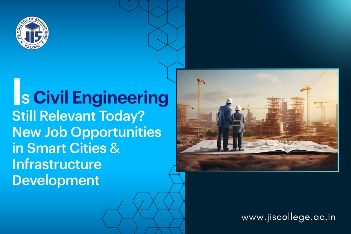 Is Civil Engineering Still Relevant Today? New Job Opportunities in Smart Cities & Infrastructure Development