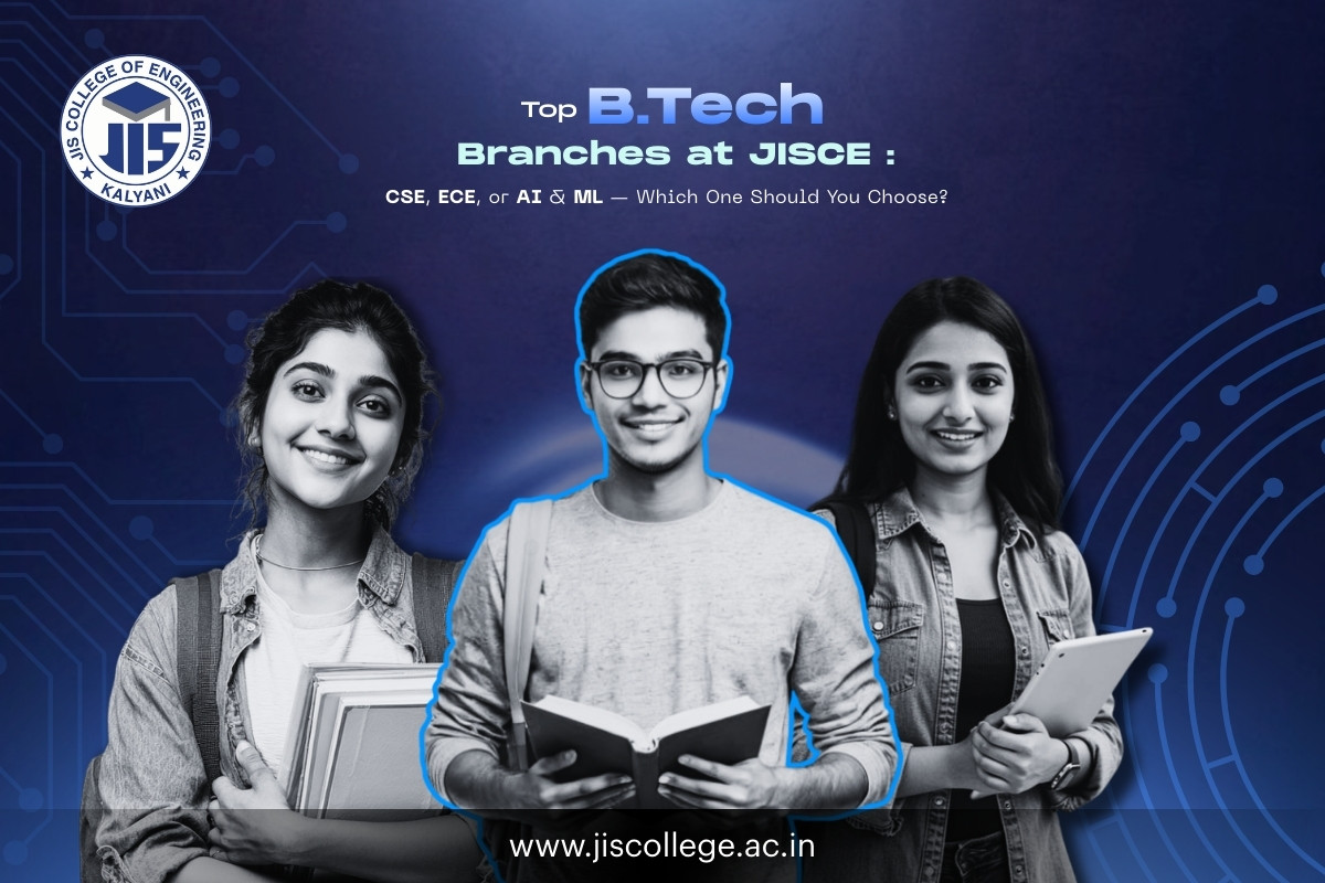 Top B.Tech Branches at JISCE: CSE, ECE, or AI & ML — Which One Should You Choose?