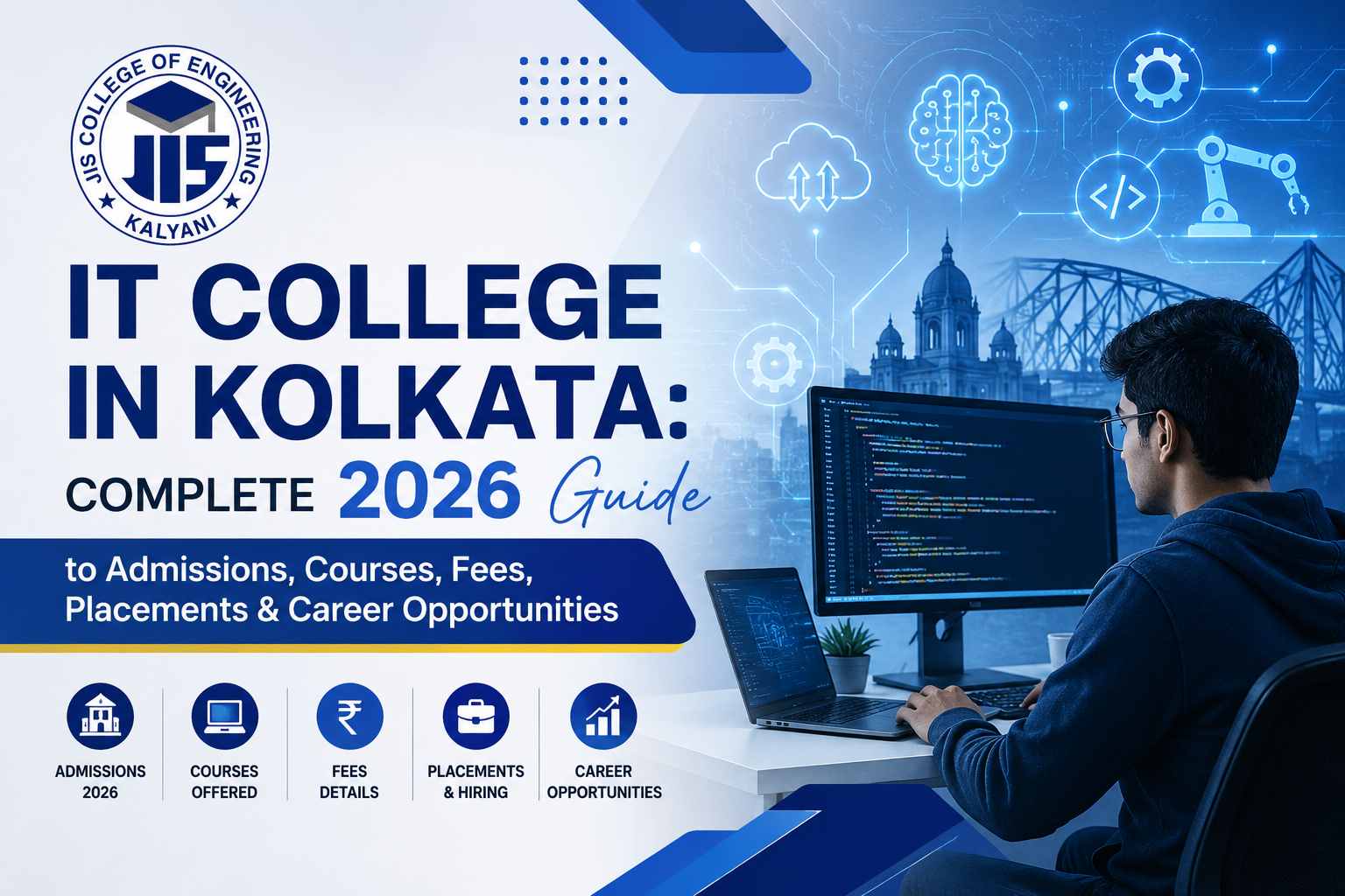 IT College in Kolkata: Complete 2026 Guide to Admissions, Courses, Fees, Placements & Career Opportunities